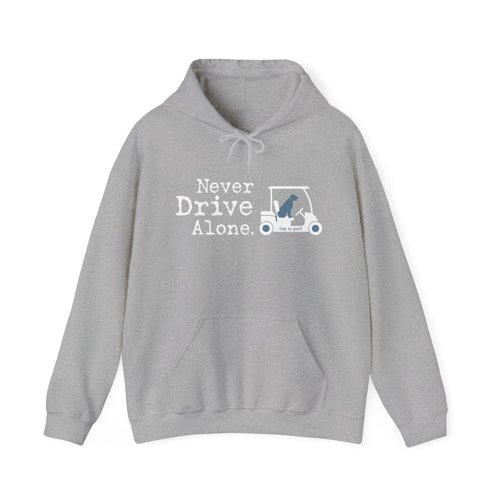 Dog is Good Never Drive Alone,Golf Cart, Adult Fleece Hoodie, Perfect for the Serious Dog Lover