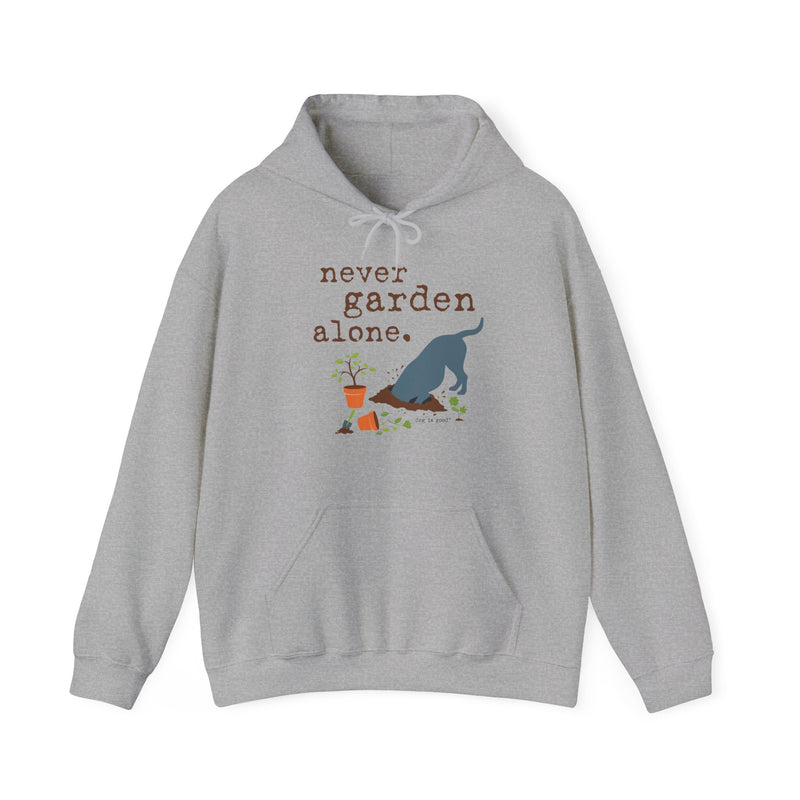 Dog is Good "Never Garden Alone" Hoodie, Unisex Fleece Pullover for Dog Lovers, Ideal Sweatshirt for Gardeners and Pet Enthusiasts