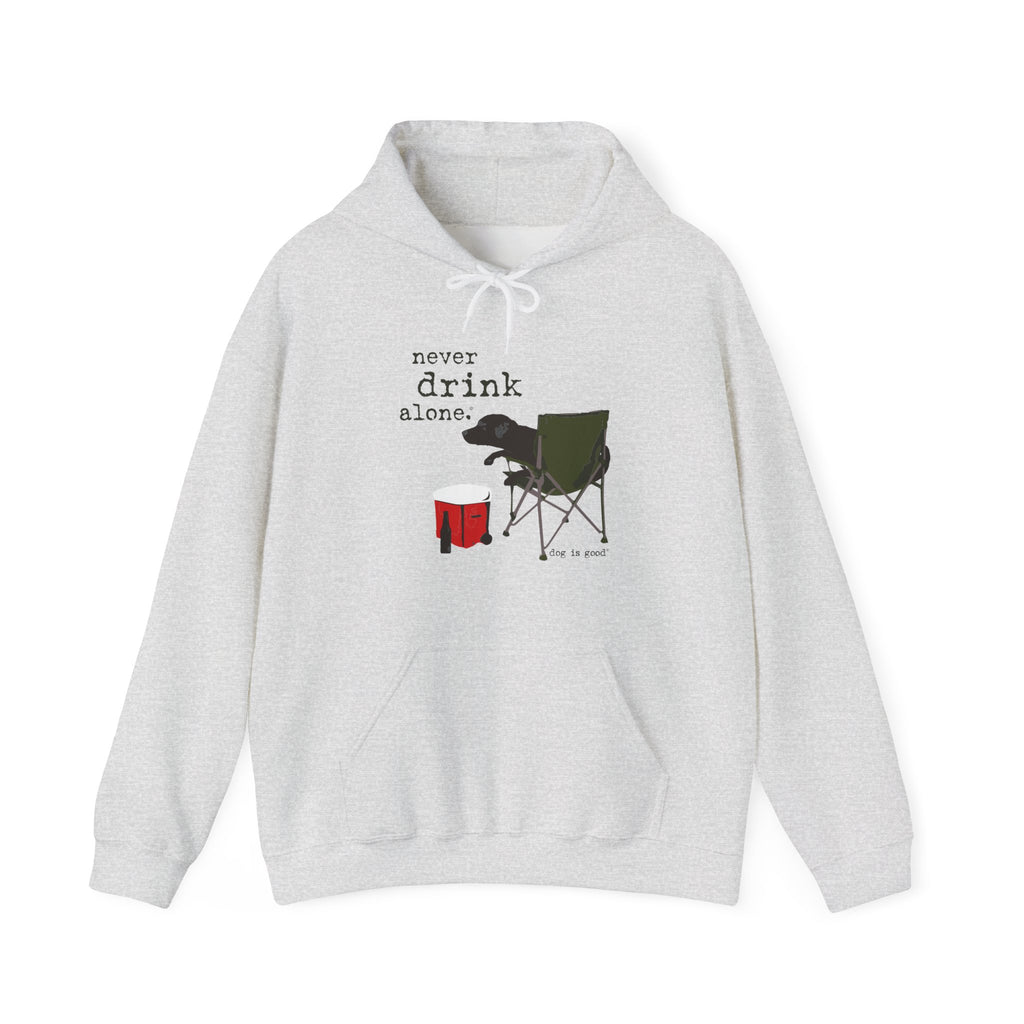 Dog is Good Never Drink Alone Adult Fleece Hoodie, Perfect for the Serious Dog Lover