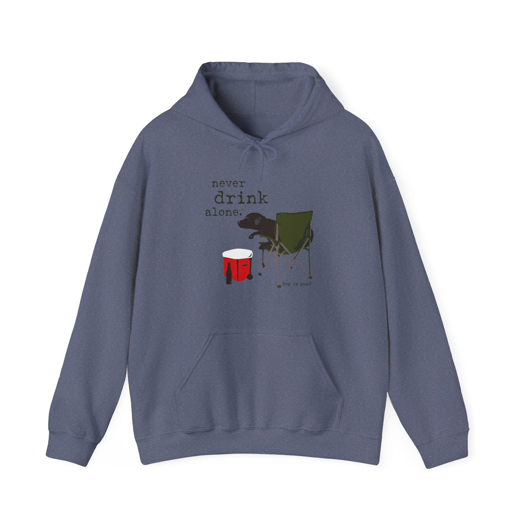 Dog is Good Never Drink Alone Adult Fleece Hoodie, Perfect for the Serious Dog Lover