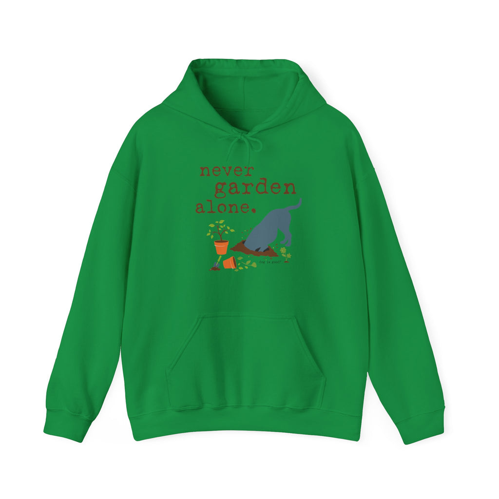 Dog is Good Never Garden Alone Adult Fleece Hoodie, Perfect for the Serious Dog Lover