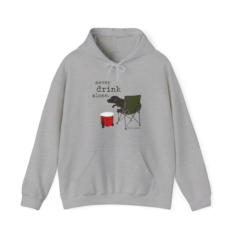 Dog is Good Never Drink Alone Adult Fleece Hoodie, Perfect for the Serious Dog Lover