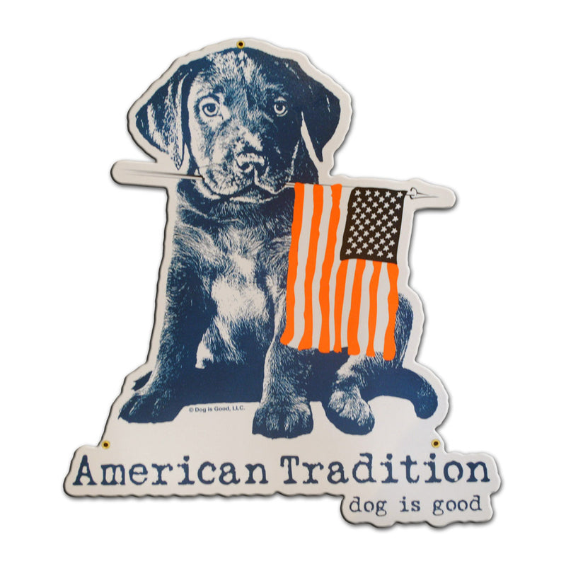 Dog is Good American Tradition 20 Gauge Metallschild 13 x 15 Zoll