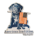 Dog is Good American Tradition 20 Gauge Metal Sign 13 x 15 inches