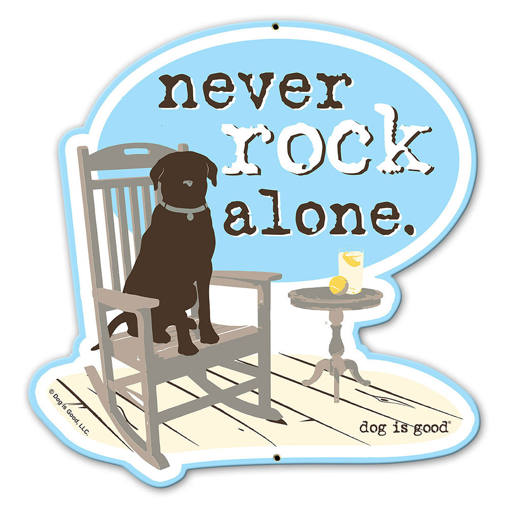 Dog is Good Never Rock Alone 20 Gauge Metal Sign 16 x 17 inches